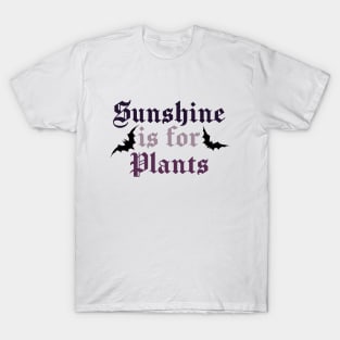 Gothic Sunshine is For Plants T-Shirt